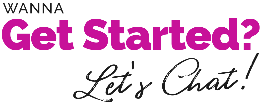 Wanna get started? Let's chat!
